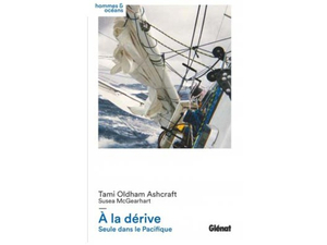 Instant lecture : A la dérive. Seule dans le Pacifique.