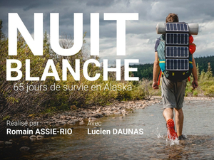 Depuis votre canapé découvrez le film : Nuit Blanche, 65 jours de survie en Alaska !