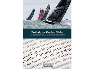 Le livre Gallimard « Prélude au Vendée Globe » en librairie ce jeudi 15 octobre
