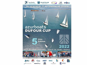 5e édition de la Dufour Cup organisée par AzurBoats du 27 au 29 mai à Saint-Raphaël