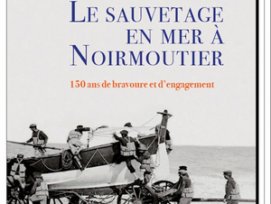 Le sauvetage en mer, une histoire d'engagement et de bravoure depuis plus de 150 ans