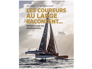 Instant lecture : Les coureurs au large racontent...