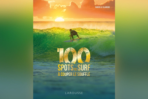 100 spots de surf à couper le souffle : un tour du monde des vagues mythiques
