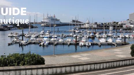 Guide nautique aux Açores : Ponta Delgada, porte d'entrée de l'archipel
