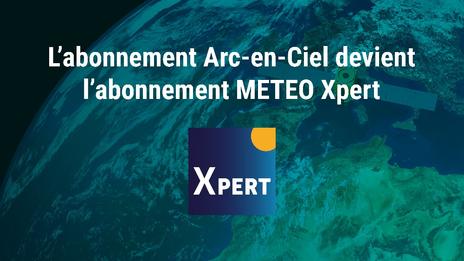 L'abonnement Arc-en-Ciel évolue : bienvenue dans METEO Xpert !