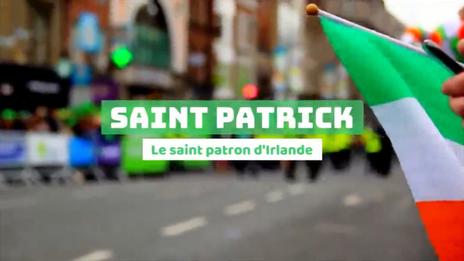 C'est aujourd'hui : qu'est-ce que la Saint-Patrick ?