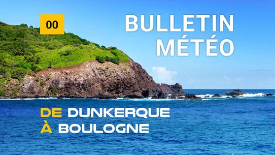 Weather bulletin for the coastal area from Dunkerque to Boulogne