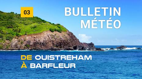 Bulletin météo de la zone côtière de Ouistreham à Barfleur