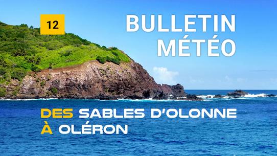 Bulletin météo de la zone côtière des Sables d'Olonne to Oléron
