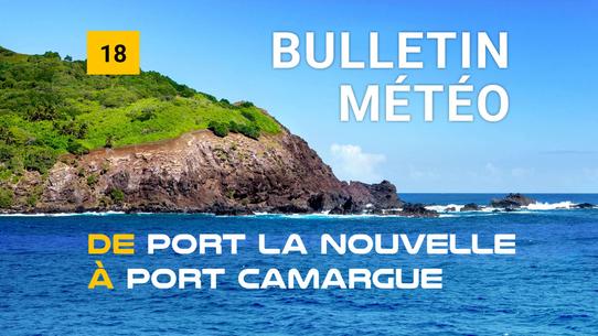 Weather bulletin for the coastal area from Port la Nouvelle to Port Camargue
