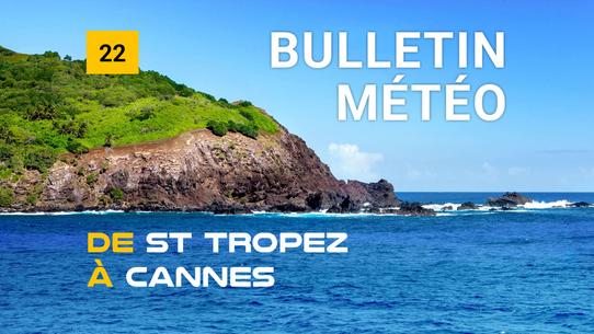 Weather bulletin for the coastal area from St Tropez to Cannes