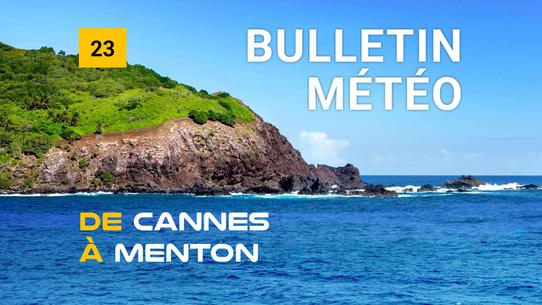 Weather bulletin for the coastal area from Cannes to Menton