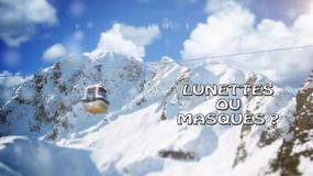 Lunettes ou masques ?