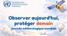 Journée Mondiale de la Météorologie ce lundi 23 mars : observer aujourd'hui, protéger demain